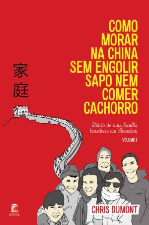 [Diário de uma Família Brasileira em Shenzhen 01] • Como morar na China sem engolir sapo nem comer cachorro